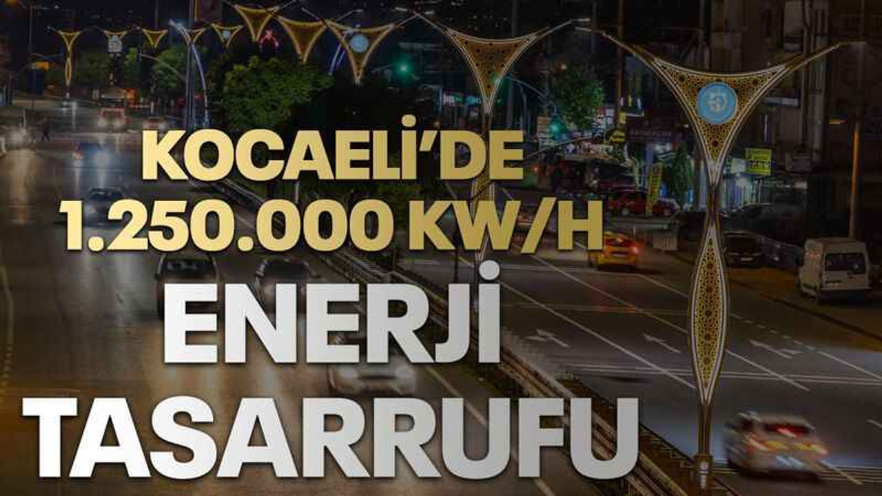 Kocaeli’de 1.250.000 Kw/h enerji tasarrufu